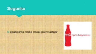 Sloganlar
 Sloganlarda marka olarak korunmaktadır
 