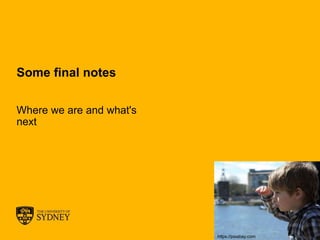 The University of Sydney Page 32
Some final notes
Where we are and what's
next
https://pixabay.com
 