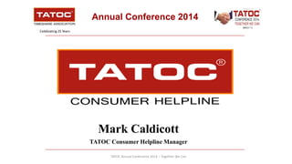 TATOC Annual Conference 2014 – Together We Can
Annual Conference 2014
Celebrating 25 Years
 