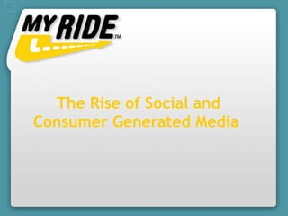 The Rise of Social and Consumer Generated Media   