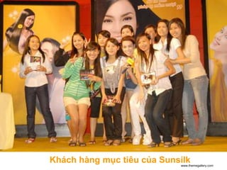 Khách hàng mục tiêu của Sunsilk
                            www.themegallery.com
 