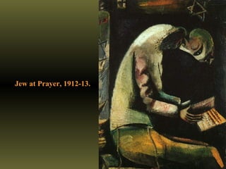 Jew at Prayer, 1912-13.
 