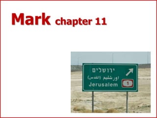 Mark chapter 11
 