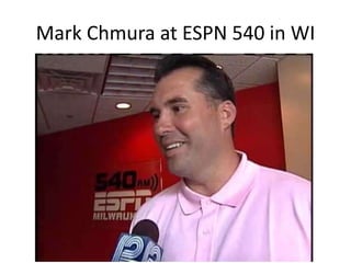 Mark Chmura at ESPN 540 in WI