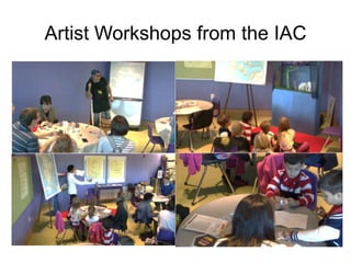 Artist Workshops from the IAC
 