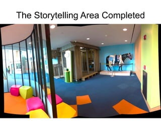 The Storytelling Area Completed
 
