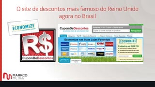 O site de descontos mais famoso do Reino Unido
                 agora no Brasil
 