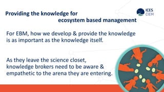 knowledge for ecosystem based management | PPTX