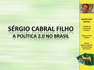 Sérgio cabral filho A política 2.0 no brasil 