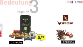 Bedeutung
       Regel Nr.3
   33.30 €/kg       52,80 €/kg
 