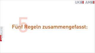 5
Fünf Regeln zusammengefasst:
 