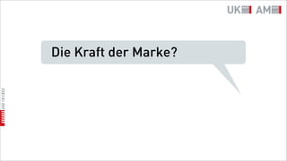 Die Kraft der Marke?
 