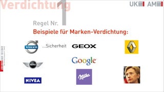 Verdichtung
             1
     Regel Nr.
     Beispiele für Marken-Verdichtung:

        ...Sicherheit
 