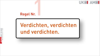 1
Regel Nr.


Verdichten, verdichten
und verdichten.
 