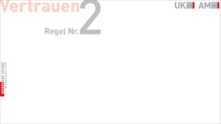 Vertrauen
            2
    Regel Nr.
 