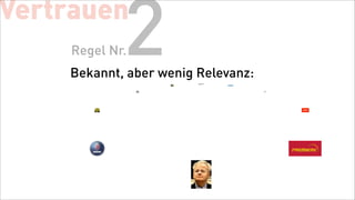 Vertrauen
            2
    Regel Nr.
    Bekannt, aber wenig Relevanz:
 