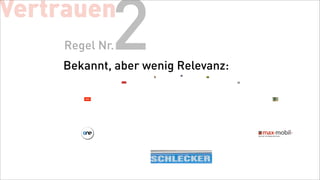 Vertrauen
            2
    Regel Nr.
    Bekannt, aber wenig Relevanz:
 