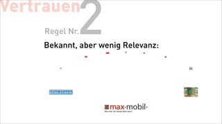 Vertrauen
            2
    Regel Nr.
    Bekannt, aber wenig Relevanz:
 