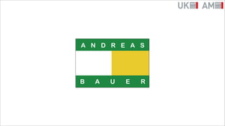 A N D R E A S




B   A   U   E   R
 