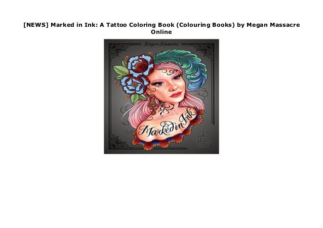 Download News Marked In Ink A Tattoo Coloring Book Colouring Books By Me