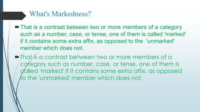Markedness: Marked and Unmarked forms