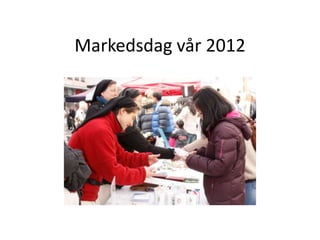 Markedsdag vår 2012
 
