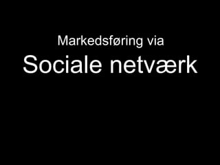 Sociale netværk Markedsføring via 