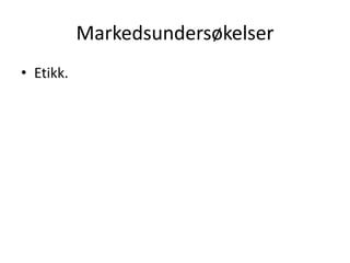 MarkedsundersøkelserGjennomføring