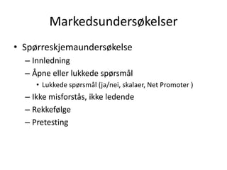 Primærundersøkelser (samle inn data selv)