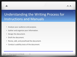 Understanding the Writing Process for Instructions and Manuals ,[object Object],[object Object],[object Object],[object Object],[object Object],[object Object],Chapter 19. Writing Instructions and Manuals  © 2007 by Bedford/St. Martin's 
