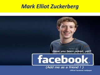 Mark Elliot Zuckerberg
 