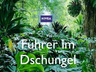 18
Führer im
Dschungel
 