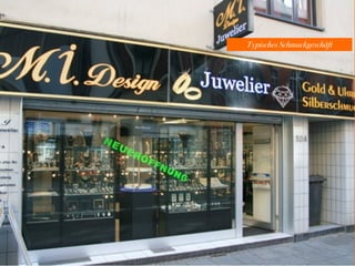 51
Typisches Schmuckgeschäft
 