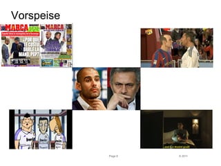 © 2011 
Vorspeise 
Page 8 
 