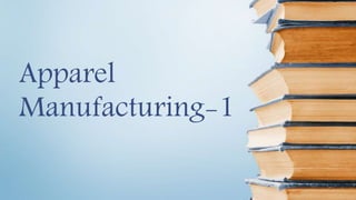 Apparel
Manufacturing-1
 