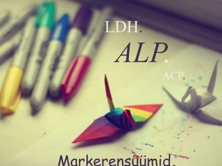 ALP.
ACP.
LDH.
 