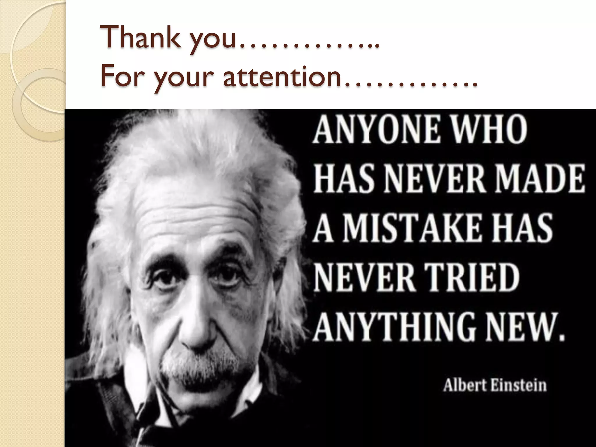 Thank you…………..
For your attention………….
 