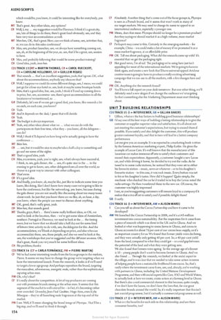 AUDIO SCRIPTS
which wouldbe,you know, it could be interesting like for everybody, you
know.
MT 1hat's great. Any other ideas, any options?
CR Well, I, my ... my suggestion would be Florence. J thinkit's agreatcity,
um, lots ofthings to do there, there's great food obviously, um, and they
have very nice accommodation as well.
MT Mm-hm, OK, that's great. Now, can we think ofsome, um, activities that,
er,we can do in this sales conference?
CH Mm, um, product launches, um, we always have something coming out,
um, ah, at the beginning oftheyear,so, um, that'd be a great, um, session
to have.
CR Mm, and probably following that would be some product training?
CH Good idea, yeah, mm-hm.
CD1TRACK 13 (MT= MARTIN THOMAS, CR = CAROL RUECKERT,
CH = CAROLINE HOLLOWAY, GR = GUILLEM ROJAS)
MT 1hat sounds ... that's an excellent suggestion, yeah, that"sgreat. OK,what
about the accommodation, anybody any ideas on that?
CR Well, I supposewe could do some diflcrent things, um, I mean, we could
just go for a four-starhotel or, um, look at maybe some boutique hotels.
CH Mm, that's a good idea, but, um, yeah, l think it'll end up comingdown
to price, but, um, accommo- um, there's great accommodation in all the
locationswe'vementioned, so ...
GR Definitely, let's see ifwe can get a good deal, you know, like research a bit
on each, on each case, you know?
CH Yeah.
GR And it depends on the deal, l guess thatwill decide.
CH Yeah.
GR l11e budget is always important.
MT Yeah, an)• other ideas about what we ... what we can do with the
participants in their free time, what they - you know, all the delegates -
can do?
CR Well, I think it'll depend on howlongwe're actually going to have the
conference ...
MT Mm-hm.
CR • . . um, but itwouldbe nice to maybe take a halfa d:iyorsomething :ind
go and see some ofthe sights.
MT l11at's a good idea, yeah.
CH Mm, excursions, yeal11 you're right, um, whats always been successful,
I think, is, um, gala dinner, the ... um, it's quite nice in the ... in the
evening to get to know, um, other delegates from all over the world, so
dinner is a great way to interact with other colleagues.
MT l11at's tme.
CR It's a good idea.
GR And finally, you know, ah, maybe like, just like to indicate some time you
know, like doing, like l don't knowhow many cases we'regoing to like to
have the conference, but like for networking, you know, because during
the gala dinner you are not usually like discussing about too mall)' issues
aboutwork. So just that you know there arc no like, ah, an hour, a da)
you know, where the people can meet to discuss about anything.
MT OK, good, that's really great, yeah.
CH Mm-hm, that sounds good.
MT l11anks,guys, that's ... there's some really brilliant ideas, so 0K, we
need to look at the location, then - we've got some ideas ofAmsterdam,
southern Portugal or Florence; we need to look at the ... the timing
more,but we know that we should take a halfdayout for some kind
ofleisure-time activity to do with, um, thedelegates for this. And the
accommodation, we'lllookat depending on price, and also whocan
accommodate these, um, these people, and also we need to lookat the,
um, the workshops that you've suggested and the different sessions. OK,
that's great, thank )'OU very much for some brilliant ideas.
CH No problem,thanks.
CD1TRACK 14 (CF = CARLA FERNANDEZ, PM = PIERRE MARTIN)
CF We've had some interesting results from the focusgroups in the markets,
Pierre. lt seems we may have to change the group we're targeting when we
have the international launch. From the research, it looks as ifwe'll need
to targeta loweragegroup.And perhaps reposition the brand, targeting
the masculine, adventurous, energetic male, rather than the sophisticated,
aspiring urban man.
PM Oh, why's that?
CF It's really about the competition. A lot oftopproducersarc coming
out with premium brands aiming at the urban man. It seems that this
segment ofthe market is well catered for - in fact, it's becoming rather
over-crowded. Givenchy,Jean-Paul Gaultier, Hugo Boss, even Kylie
Minogue - they're all launching male fragrances at the top end ofthe
market.
PM l see. Well, it'll mean changing the brand image ofPhysiq11e. That'll be a
bigstep, and we'll need to think it through.
154
CF Absolute!)'. Another thing that's come outofthe focus groups is, Pliysiq11e
is seen as a French brand, and it seems that won't work in many of
our target markets. We may need to change its name to appeal to an
international audience, especially a younger one.
PM Mmm, docs that mean Pl1ysiq11eshould no longer be a premium product?
Are theysayingwe should market it as a high-volume, mass-market
fragrance?
CF Perhaps it maycome to this. Certainly in the emerging markets - for
example, China - we could make a lot ofmoney ifwe promoted it as a
mass-market fragrance, at an affordable price.
PM OK. Tell me about packaging. What did the research come up with? lt's
essential that we get the packaging right.
CF Not good news, l'm afraid. The packagingwe're using here just isn't
appealing for most ofthe international markets. We'regoingtohaveto
think again, and create a new look that'llhaveuniversal appeal.Andour
creative team isgoingto have to produce a really exciting advertising
campaign that we can use in all the markets, with a fewchanges here and
there.
PM OK. Anything else the research found?
CF You'll havea full report on your desk tomorrow. But one other thing,we'll
definitely need a new slogan ifwe change the audiencewe'retargeting.
So that'ssomething else the Marketing Department must start thinking
about.
U N IT 3 BUILD I NG RELATIONSHIPS
CD1TRACK 15 (I = INTERVIEWER, GB = GILLIAN BAKER)
I Gillian, whatarc the ke)' factors in buildinggood business relationships?
GB I'd say one ofthe best ways ofbuilding a lasting relationship is to give the
customer orsupplier superior value and satisfaction. It's all about not
just meeting the customer's expectations, but trying to exceed them if
possible. Ifyou satisfy and also delight the customer, this will produce
greatercustomerloyalt)', and that in turn will lead to a better company
performance.
Let me give )'OU an example. It was reported in a marketing book written
by the famous American marketing expert, Philip Kotler. He gives tl1e
example ofLexus Cars. It's well known that the manufacturer ofthis
luxurious car makes immense efforts to satisfy their customers and
exceed their expectations. Apparently, a customer bought a new Lexus
car, and while driving it home, he decided to try out the radio. As he
tuned in to some radio stations, he noticed that theywere set to either
his favourite station - music, news orwhatever- or to his daughter's
favourite station - in tl1is case, it was rock music. Everybutton was set
to his or his daughter's tastes. How did it happen? Quite simply, tl1e
mechanic who checked the carhe'd traded in to buy the Lexus noted the
radio settings. He then transferred these to the new car. Ofcourse, the
customer was highly impressed.
I see, so you'resuggestingcustomers will remain loyal to a companyifit
makes that extra effort to satisfyand ifpossible delight them?
GB Exactly.
CD1TRACK 16 (I = INTERVIEWER, AW = ALISON WARD)
I Can you tell us about the Cocoa Partnership and how it came to be
developed?
AW We launched the Cocoa Parh1crship in 2008, and it's a £45-million
investment into cocoa sustainability. But the inspiration for it came from
a piece ofresearch which was done in tl1e UK and in Ghana. And we
looked at what was happening to cocoa farn1s in Ghana, and cocoa in
Ghana accounts forabout 70 per cent ofour cocoa-bean supply, so it's
an important count1·y forus.We found that farmer yields were declining,
and they were actually only getting 40 per cent. So, a 40-per-cent yield
from the land, compared to what they could get - so a realgapbetween
the potential ofthe land and what they were getting now.
We also found that farmers were ageing. So the average age ofa farmer
is SO - )'Oung people don't want to become farmers in Ghana. And we
also found ... l11rough the research, we looked at the social aspect in
thevillage, and it was clear that we needed to take some action in terms
ofhelping people have a sustainable livelihood from cocoa. So, that's
reallywhere the investment came from, um, and, already,we're working
with partners in Ghana, including the United Nations Development
Programme, and tl1en withsocial expertslike Care, VSO andWorldVision,
to actuallylook at howwe create, create action at a farming level in Ghana.
But there's also a real commercial clement to this because, quite simply,
ifwe don't have the beans, we don't have the bars that, for our great
chocolate brands around the world. So, it's really important that thisisn't
just asocial programme, but it'sactually a commercialprogramme aswell.
CD1TRACK 17 (I = INTERVIEWER, AW = ALISON WARD)
I What arc the benefitsforeach side in this relationship, and are there
consumer benefits, too?
Scanned for Agus Suwanto
 
