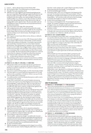 AUDIO SCRIPTS
C I see. So ... didyou sell a lot ofpizzas to the Chinese, Bob?
B No, l'm afraid we didn't. Thewhole projectwas an expensive failure.
C Oh really? Too much competition, then?
B Well, therewere a lot ofaggressive pizza businessesspringing up, but
thatwasn't theproblem.Wejust didn't get itright from the start. For one
thing, the product wasn't right. Our thick, I 5-inch pizzas, which were
so popularin the other markets, were much too big for Chinese tastes.
Anotherproblem was, customers weren't able to eat them out ofboxes
as they were walking along. And the Chinese like to do that. Also our
toppings didn't seem to appeal to them. The pizzas just didn't taste and
smell delicious to them. It surprised me, becausepeople loved them in
ourotherAsian markets.
M OK, so the product wasn't right. What about pricing?
B Well, we slipped up there, too.Wewentforthe top end ofthe market
because we thought our pizzas were better qualit)• than the competition,
but the Chinese didn't see it that way. For them, our pizzas were too
expensive and theyweren't value for money. ll1ey thought we were
ripping them off!
M Mm. l suppose you had a home-delivery service, did you, as well as the
take-out business?
B Yes, we did; we thought it was one ofour USPs. We guaranteed to deliver
to any customer within 20 minutes. Unfortunately, we hadn't reckoned
with the traffic problems in the big cities. It was murder to get across the
cities atpeak times. Sometimes it was over an hour before customers
got their pizzas. That reallydamaged our reputation. ll1cword soon got
around we weren't reliable. But our biggest mistake, without a doubt, was
to sell our pizzas through a take-out business. !fthe customers wanted to
cat on our premises, there was only standing room. Nm,;Chinese people
arevery sociable. They like to take their friends and relatives to a restaurant
and stay there fora long time. We should haveoflcred them American·
style restaurants with an attractive decor. ll1ey'd have enjoyed that.
C So ... are therestill anyMunchem restaurants in China?
B Nah, my feelingwastherewas no wayback. Our brand had no credibility
after awhile. I told Head Office we should sell offthe restaurants and cut
ourlosses.
CDlTRACK 24 (B = BOB, M = MELISSA, C = CHRISTINA)
C ·well, my trip to India wasn'teasyeither, but I'd call it a partial success.
I went there to negotiate an agreement with Mumbai Enterprises, to
distribute our products nationwide. It's a well-known company with food
storesall overthe country.
B Ycal1,isn't itowned bytheDuleep Singhs, one ofthe richest families in India?
C Yeah, that's right. Itwasa pretty importantassignment for me. lfl could
get them to be our distributor, it'd really be a feather in mycap, it'd really
raise myprofile in Drew Corporation.
B I can understand that. A deal with MumbaiEnterpriseswould be worth a
lot ofmoney to the company.
C Exact!)'.Well, it started quite well. I met the President and some top
executives and wasgivena tour oftl1eirflagship store in tl1e city. vlhen
the meetingbegan a couple ofdays later, there was a lot ofchit-chat at
the beginning, most!)' about the Indian cricket team. That frustrated
me a little, but I didn't show it.Anyway, we followed the agenda for the
meeting, and the President did most ofthe talking.
At one point, the question ofstorage came up. I told him his stores would
need specialrefrigeratedcabinets for some ofour foodsh1ffs, and that I
couldgive him details ofanAustraliansupplierwe use for this purpose.
'Was that OK?' l asked him. 'We shall see, we shall see,' he repeated,
'everything is possible in India.' And he smiled at me. I took it that he
agreed witl1 this suggestion. At a later meeting, the subject ofstorage
came up again. 'That's no problem,' the President said, 'all our stores have
tl1e latest refrigeration equipment. We'll use the cabinets we have foryour
products.' 'But I thought we'd agreed you'd buy them from our Australian
supplier,' Isaid. 'No, no,' he replied, 'our technology is the best in the
world,we don't need to use foreign suppliers.' He seemed displeased, so I
didn'tpush him on this point.
M Mmm, t11ereseems to have been a bit ofa misunderstanding there.
C Yeah, thatwas myimpression. By the end ofthe week, I was getting very
frustrated by the slow progress. Also l was sullcring from a stomach upset
and I was a little short-tempered. Maybe I showed it.
M Do you thinkyou came across as impatient?
C Yeah, itcouldbe - perhaps theythought I was ratherrude. Itwas just ...
we'd spent hours and hours during the week talking about the long-term
objectives ofthe deal and what sort ofrelationship we would have in the
future. It wasexhausting. To be honest, I was thinkingmoreshort term,
howto get to the point when we could shakehands on the deal.
M So what was the effect ofthat?
C Well, the atmosphere in the meetingsstarted to change. Itwas as ifthey
didn't trust me any more. I had the feeling they didn't think I was sincere.
156
And when I made a mistake with a couple offigures 1 gave them, I had the
distinct impression that they thought I was incompetent.
B So, did the deal fall through, Christina?
C Fortunately, it didn't. There was a turning point at the beginning ofthe
next week. ll1e President invited me to his home fordinner. Wehad a
splendid meal. I brought some lovelyflowers for his wife and toys for his
young children - that went down really well. And we had a fascinating
conversation about Indian art, which I'm really interested in.
B So that's what turned things around?
C Yes, I'd sayso. It all changed afterthat. ll1e meetingsbecame more
friendly. The President's colleagues seemed to take their lead from him
and began to show me a lot more warmth and respect.
M So did you complete the deal? Will Mumbai Enterprises be our
distributor in India?
C I'm not sure, to be honest, but we <lid make progress. I've got to go back
to Mumbai with a team and work on the fo1er details ofthe deal. But I'm
more optimistic now. I think they really like and trust me.
CDlTRACK 25 (GK = GALINA KOZNOV)
GK It's not surprising that Georgy Volkov didn't want to give Melissa a five­
year sales forecastfor the products they were suppl)•ing because there
arc so many pcnnissions and certificates you need in Russia before you
can set up a joint-venture dea.l. Also, Volkovprobably didn't want to give
figures he might have to change at a later stage in their relationship. He
didn'twant to be stuck with tl1ose figures.
Melissa should have known that the joint-venture process was likely to
take longer to set up in Russia than in some other countries.
Relaxingand socialising is important to Russians. So the trip to the rlaclra
at the weekend was a good opportunity for both sides to develop their
relationship.
Melissa shouldn't have been upset about Volkov's comments on the
organic products. He was trying to be helpful and friendlywith his
adviceabout the products. Russians tend to be direct when tl1ey speak
English,just as theyarc in their own language, and foreignersshouldn't be
shocked ifRussians appearratherabrupt at times.
For Russians, personal relationswhen doing business are important.
lhat's whyVolkovwanted tosettle the legal matters by using his
schoolfriend - a person he knewwell and trusted. He would feel more
comfortable consulting a friend in a small legal firm than going to a large
organisation where he knew nobody.
Finall)', Melissa made a big mistake by not delaying her flight back to
Dallas. ll1e meeting with the Minister would have been an important step
in setting up the joint venture. ll1e Ministerwould have expected to meet
someone ofimportance in the American company. When he learned that
Volkov would be accompanied by the General Manager in Moscow, he
probabl)' thought that the lower-level oflicials in tl1c ministrywere more
appropriate to attend the meeting. ll1e right person to be there was either
Melissa or her own boss.
U N IT 4 SUCCESS
CDlTRACK 26 (I = INTERVIEWER, TH = TOM HOCKADAY)
I What are the essential qualities ofa successful business?
TH I think that the absoluteessence ofa business is, or a successful business,
is one which manages to manufucturc and sell something, whetlier
that's a product ora service, but manages to sell it formore than it cost
to produce it. So,you arc generating profit from delivering a product or
service andyou're getting more money in than is going out and that is
absolutelyat the heart ofa successful business.
Now, in our context at Isis, we arc creating businesses which arcbased
on developingvery early-stage technology. So, actually, it's going to
take quite a fewyears for the company to go from those initial phases
to actually having a product orservice to sell. So, at the earlystage ofa
technologybusiness, really what we're doing is we're investing in the
technolog)' to take it tl1rough various stages ofdevelopment, so that we
can demonstrate it has increasing value, so that we might be able to attract
more rounds ofventure capital investment or finance from othersources.
But, one day, ofcourse, we arc aiming for a product or service which we
can sell for more than it cost us to produce.
CDlTRACK 27 (I = INTERVIEWER, TH = TOM HOCKADAY)
I Which business success stories inspire you?
TH I think the ones that arc based upon a great team ofpeople, where you
can see the passion and the vision and the clarity ofthought that has led
to the creation ofa successful business. So, from within Oxford, um, tl1e
work ofIsis Innovation, in the last I 0years, we've helped set up 65 new
companies - what we call university spin-out companies - based upon
Oxford University technologies, Oxford University researchers, where
we've got investment and management. And it's probably unfair to pick
Scanned for Agus Suwanto
 