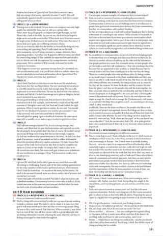 Anotherkey feature ofQyench Iced Tea is thatit contains a very
high percentage ofvitamins, especially vitamins C and E. 111is will
undoubtedly appeal to health-conscious customers. And that's a major
selling point ofour product.
CD2TRACK 21 (JH = JASON HARDING)
JH Turning nowto the tea itself. Asyou know, ourcompany uses only high­
quality tea, selected by hand, and we add pure spring water.
<1hat about the packaging? lt's so important to get that right, isn't it?
Please take a look at theslide. As you can see, the drink is packaged in
single-serve and multi-serve bottles. <That about sizes? Fourteen ounces
forsingle-serve, SS fluid ounces for multi-serve. What docs this mean? lt
means that once again, we're offering customers choice.
You can see from the slide that the bottles are beautifullydesigned, very
eye-catching and appealing. They'll really stand out on the shelf.
So to summarise, we're offeringcustomers a unique, delicious, thirst­
quenching product. A product that'll appeal to differenttastes and which
has outstanding design. It'll be available for supermarkets and retailers
early in March, and will be supported by a comprehensive marketing
programme. We're confident it'll be warmlyw·elcomed by health­
conscious consumers.
l'll be happyto answerany questions you mayhave. l've provided you
with an information pack. In it, you'll find a link to a website where you
can download photos and more information about Quench Iced Tea.
'fl1anksvery much, everyone. Any questions?
CD2TRACK 22
l don't think Paul had anyidea how to run the team. He worked very
long hours, but that was the problem. The next morning, he was always
in a terrible mood because he hadn't had enough sleep. He was really
unpleasant to us most ofthe time. He was the kind ofboss who makes a
decision and that's it. I-le didn't encourage us toagree or disagree, he just
wasn't interested in ouropinions.
Hewas good attellingus what todo, but not howto do it, how he
wanted us to do it. For example, Iinterviewed a couple ofour big retail
customers. I thought it went well, but Paul said 1 hadn't asked the right
questions. When l tried to get him to explain, he just said, 'You should
know by now the kind ofquestions you need to ask customers: l was
really annoyed, we'd never discussed that in detail before.
l'm reallyglad he's going. I got no feedback from him. He never spent
time with us socially, so we had no opportunities to get to know him.
CD2TRACK 23
Did Paul have somegoodpoints?Yes, hewas a sh·ong manage1; very
decisive, and I liked that. He gave briefinstructions and expected you to do
the job properly. Some people didn't like that,ofcourse. He wouldn't accept
anye.-xcuscs ifthings went"�·ong. But thatwas fuirenough, l suppose.
I-le had one weakness that upset everyone in the team. I-le didn't set clear
goals. Forinstance, none ofus real.iscd we had to collect information
about the incentives offered to regularcustomers. 'vVe didn't know that
was part ofthe brief. And we had no idea that we had to complete our
survey in France in two weeks. I-le simply didn't make it clear to us.
I-le treated everyone fairly, but neverreallygot to know us as individuals.
He was toodistant as a manager, l'd say. Too focused on results, not a
people person.
CD2TRACK 24
l got on OK with Paul, but he didn'tgive me any work thatwas really
interesting or challenging. I spent most ofthe time making appointments
for the other members ofthe team. I got bored and sort oflost interest.
I don't think he trusted me - oranyone in the team, for that matter. I-le
tried to do too much himself, so he was always under a lot ofpressure and
seemed verystressed.
I know that quite a fewofthe team felt Paul didn't adapt his style to suit
individual members. I-leseemed to have no cross-cultural skills al all. He
treated everyone in the sameway, and you can't do thatwhen the team
has such a mix ofnationalities and personalities.
UNIT 8 TEAM BUILDING
CD2TRACK 25 (I = INTERVIEWER, DC = DAN COLLINS)
I Howcan businesses build successful teams?
DC The key thing with a team is that it's really just a group ofpeople working
towards a common goal. The leader's role in a team is to make sure that
goal is well understood and is clear and then to encourage people along
the way as they work towards that objective.·where necessary, steer them
back on track ifthey veer off, but a team really is a group ofpeople who
arc feeling enthusiastic towards achieving the same objective and they're
feeling encouraged by their leaderthroughout.
AUDIO SCRIPTS
CD2TRACK 26 (I = INTERVIEWER, DC = DAN COLLINS)
I
DC
Canyou give us some examples ofcompanies thatyou have helped?
Yeah, weworkin a variety ofsectors, includingpharmaceuticals,
telecoms, banking, retail.And the issues that theyhaveareverycommon.
Communication is alwaysan area ofchallenge, more so now because as
people have got hi-tech communication devices, they have conversations,
but they arc conversations with a subject heading.
So theyarcresponding to an e-mail with a subjectheadingor they're having
a discussion in a meeting to a set subject. What is harder is for people to
find time to do is to have those more spontaneous conversations which
explore new opportunities. And so, part ofour role is to take people away
from their normal work environment and to give them the opportunity
to have meaningful, significant conversations about what theywantto
achieve as a team and the strengths that each individual brings to that team.
CD2TRACK 27 (DC = DAN COLLINS)
DC So, in addition to communication, wespend a lotoftime helping people
to discovertheirarea ofstrength and theircontributionto the team. So,
there are a number ofways ofsplitting up the roles and the behaviours
that people perform in a team. But, in simple terms, we have people who
arc the leaders, and that'sself-explanatory - they take a leading role, either
because they are appointed to that position or simply because they're
natural leaders and they have a leading style in the way they do things.
There arc creative people who solve problems either by being creative
as we would expect insomuch as they have random ideas and they, um,
they're arc able to really thi11koutside ofthe box. But there are also those
who solve problems, um, creatively, but using analysis and, er, research.
So, they are the creators.We have the leaders and the creators.We also
have the 'gluers' and they arc the people who pull the team together. So,
they are people who are motivated by a relationship and they're keen to
ensure that people are feeling good in the team and they're looking after
some ofthe pastoral needs ofthe team. They're the sort ofperson who
might arrange for a lunch out or arrange the Christmas party, will ensure
on somebody's birthday theyare given a card - an essential part ofa team,
which is often overlooked.
And finally, there are the doers and they're the people who like to look
at process and project management, ensure that things arc done on time
and to a level ofaccuracy and quality. It is that mix ofthose four types that
makes a team really effective. So, one ofthe things we do is analyse the
team that exists and say, 'Well, where arc the gaps?' or 'Arc you biased one
way or the other?' And, for certain roles, that's OK - it is quite good to
have a very analytical team iftheir role is, say, financial, where analysis is
important.
CD2TRACK 28 (I = INTERVIEWER, DC = DAN COLLINS)
I Do attitudes to team-workingvary in different countries?
DC Um, to some degree and, l think, attitudes to the wayin which teams arc
developed and led varies. So, in the West, certainly in the United States
and, increasingly, in Europe - but United States is probably leading
theway-we're very open to an empowered form ofleadership where
somebody is given an instruction and then really allowed to get on with
that and do it the way they want to do it without too much interference.
And people are allowed to do the work that they do in their way, more so
than in, um, developing countries, such as India and China, where there's
more ofa command-and-control approach. And there are very specific
instructions and people workto thoseinstructions. l don'tknowthat
either one is better than the other, but there is a difference in leadership
styles and, consequently, the way in which a team is, is led and behaves.
And the expectations ofthat, the team members in terms oftheir, um,
their relationship with the team can varyfrom place to place.
CD2TRACK 29 (K = KAREN, L = LARISSA)
I< OK, Larissa, l think I understand now. Whatyou're saying is, you're
unhappy with Sophie, you don't think she's pulling her weight in the
department, and it's putting pressure on you and the rest ofthe team.
Right?
L Yeah, we're meant toworkas a team, aren't we? And she's the most
experienced member. Butshe's not doing her job. She'sneveraround to
give us advice or help us deal with difficult clients. Preparing the annual
report is a big job, but we're getting no inputfrom her at all. Anotherthing
K OK, I've got the picture. I understand your feelings, Larissa ...
L l hopeyoudo. 1'm reallyfed up with her- it's notjustme, it'sthewhole team.
I< OK, let's keep calm. What do you want me to do? Fire her?
L Oh no, not that ... ofcourse ... but you couldgive her a good talking
to.You know, tell her to make more effort, and then ifshe doesn't do
anything, well, you'll have to take serious action, won't you?
K Mmm ... l think there's one thingyou could all do - maybeyou should
talkto her, tell herhowyou feel. That'd help, I think. But I'd like to put off
doing anything else fora while.
161
Scanned for Agus Suwanto
 