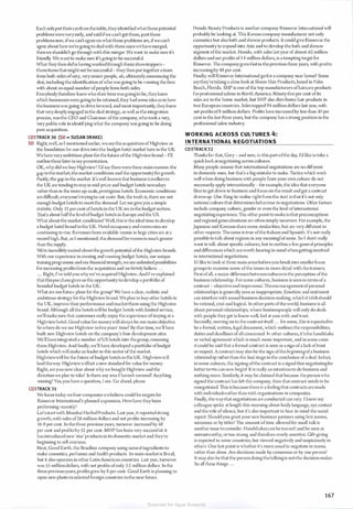 Each side put theircards on the table, they identified whatthose potential
problemswereveryearly, and said ifwe can't get those, past those
problems now; ifwe can'tagree on what those problems arc, ifwe can't
agree about howwe're going to deal with them oncewe have merged,
then we shouldn't go through with this merger. We want to make sure it's
friendly. We want to make sure it's going to be successful.
What they then did is havingworked through those showstoppers -
thoseitems that might not be successful - they then put together a team
from both sides ofvery, very senior people, uh, ultimately announcing the
deal, including the identification ofwho was going to be running the furn
with about an equal number ofpeople from both sides.
Everybody therefore knewwho their boss was goingto be, they knew
which businesses were going to be retained, they had some idea as to how
thebusiness was going to drive forward, and most importantly, they knew
thatverydeeplyengaged in the deal strategy, as well as the integration
process, was the CEO and Chairman ofthe company, who took a very,
very public role in identifying what the company was going to be doing
post-acquisition.
CD3TRACK 30 (SD = SUSAN DRAKE)
SD Right, well, as I mentioned earliet� we see the acquisition ofHighview as
the foundation for our drive into the budget-hotel market here in the UK.
We have veryambitious plans for the future ofthe Highviewbrand - I'll
outline these later in my presentation.
OK, why did we buy Highview? I'd say there were three main reasons: the
gap in the market, the market conditions and the opportunity forgrowth.
Firstly, tl1e gap in the market. It's well known that business travellers to
the UK are tending to stay in mid-price and budget hotels nowadays
rather than in the more up-scale, prestigious hotels. Economic conditions
are difficult, everyone's tryingto cut costs. But, the truth is, there are not
enough budget hotels to meet the demand. Let me give you a simple
statistic. Only 13 per cent ofhotels in the UK are in the budget section.
That's about halfthe level ofbudget hotels in Europe and the US.
What about the market conditions? Well, this is the ideal time to develop
a budget hotel brand in the UK. Hotel occupancy and room rates are
continuing to rise. Revenues from available rooms in large cities are at a
record high. But, as I mentioned, the demand forrooms is much greater
than tl1e supply.
We're incredibly excited about the growth potential ofthe Highviewbrands.
With our experience in owning and running budget hotels, our unique
trainingprogramme and our financial strength, wesee unlimited possibilities
for increasing profits from the acquisition and we firmly believe ...
... Right, I've told you why we've acquired Highview. And I've explained
that tl1ispurchasegives us the opportunity to develop a portfolio of
branded budget hotels in the UK.
vlhat are our future plans for the group? �e have a clear, realistic and
ambitious strategy for the Higlwiew brand. We plan to buy other hotels in
the UK, improve theirperfonnancc and market them using the Highview
brand. Although all the hotels will be budget hotels with limited service,
we'll make sure that customers really enjoy the experience ofstaying at a
Highviewhotel. Good value for moneywill always be our main objective.
So where do we sec Highview in five years' time? By that time, we'll have
built new Highvicw hotels on tl1c company's four development sites.
We'll have integrated a number ofUS hotels into thegroup, renaming
them Highvicw. And finally, we'll have developed a portfolio ofbudget
hotels which will make us leader in this sector ofthe market.
Highviewwill be the future ofbudget hotels in the UK. Highviewwill
lead tl1eway. Higlwiewwillset a new standard for value for money.
Right, arc you now clear about why we bought Highvicw and the
direction we plan to take? ls there any area l haven't covered? Anything
missing? Yes,you have a question, I see. Go ahead, please.
CD3TRACK 31
vle focus today on four companies webelieve could be targets for
Rinnovar lntcrnational's planned expansion. Howhave theybeen
performing recently?
Let'sstartwith Mumbai HerbalProducts. Last year, it reported strong
growth,with sales of26 million dollars and net profits increasing by
16.9 per cent. ln the three previous years, turnover increased by 48
per cent and profits by 32 per cent. MHP has been ver)' successful: it
has introduced new 'star'products in its domestic market and they're
beginning to sell overseas.
Next, Good Earth, the Brazilian company using natural ingredients to
make cosmetics, perfumes and health products. Its main market is Bra·lil,
but it also operates in other Latin American countries. Last year, turnover
was SS million dollars, with net profits ofonly 3.2 million dollars. In the
tluee previousyears, profits grew by 8 per cent. Good Eartl1 is planning to
open new plants in selected foreign countries in the near future.
Hondo Beauty Products is another company Rinnovar International will
probably be looking at. This Korean company manufactures not only
cosmetics but also bath and shower products. It could give Rinnovar the
opportunity to expand into Asia and to develop the bath and shower
segment ofthe market. Hondo, with sales last year ofalmost 62 million
dollars and net profits of 14 million dollars, is a tempting target for
Rinnovar. The companygrewfastin the previous three years, with profits
increasingby 48 per cent.
Finally, will Rinnovar Lnternational gofora company near home? Some
saythey're taking a close look at Sheen Hair Products, based in Palm
Beach, Florida. SHP is one ofthe top manufacturers ofhaircare products
forprofessional salons in North America. Ninety-five per cent ofits
sales are in the home market, but SHP also distributes hair products in
two European countries. Sales topped 94 million dollars last year, with
net profits of8 million dollars. Profits have increased by less than 10 per
cent in the last three years, but the company has a strong position in the
professional salon industry.
WORKING ACROSS CULTURES 4:
INTERNATIONAL N EGOTIATIONS
CD3TRACK32
Thanks for that, Gary - and now, in this part ofthe day, I'd like to take a
quick look at negotiating across cultures.
Many people assume that international negotiations are no different
to domestic ones, but that's a big mistake to make. Tactics which work
well when doing business with people from your own culture do not
necessarily apply internationally - for example, the idea tl1at everyone
likes to get down to business and focus on the result and get a contract
drawn up. One thing to realise right from the start is that it's not only
national culture that determines behaviour in negotiations. Other factors
include company culture, gender or even the level ofinternational
negotiatingexperience_ The other point to make is that preconceptions
and regional generalisations arc often simply incorrect. For example, the
Japanese and Koreans share some similarities, but arc very different in
other respects. The same is true ofthe Italians and Spanish. It's not really
possible to talk about regions in any meaningful sense. So I don't really
want to talk about specific cultures, but to outline a fewgeneral principles
and differences which are worth bearing in mind when getting involved
in international negotiations.
I'd like to look at three main areasbeforeyou break into smallerfocus
groups to examine some ofthe issues in more detail with the trainers.
Firstofall, a major difference between cultures is the perception ofthe
business relationship. Forsome cultures, business is seen in terms ofa
contract - objectiveand impersonal.111eencouragement ofpersonal
relationships is generally seen as inappropriate. Emotion and sentiment
can interfere with sound business decision-making, which it's feltshould
be rational, cool and logical. In other parts oftl1c world, business is all
about personal relationships, where businesspeople will only do deals
with people they get to know well, feel at ease with and trust.
Secondly, moving on to the contract itself ... for some, this is expected to
be a formal, written, lq,'<11 document, which outlines the responsibilities,
duties and deadlines ofall concerned. J.n other cultures, it's the handshake
or verbal agreement which is much more important, and in some cases
it could be said that a formal contract is seen as a sign ofa lack oftrust
or respect. Acontract may also be the sign ofthe begi1111i11gofa business
relationship rather than the final stage in the conclusion ofa deal. In fact,
in some cultures, the signing ofthe contract is a signal tl1at negotiatingfor
better terms can now begin! It is really an intention to do business and
notl1ing more. Similarly, it may be claimed Lhat because the person who
signed the contract has left the company, then that contract needs to be
renegotiated. 111is is because there is a feeling that contracts arcmade
with individuals rather than with organisations or companies.
Finally, the way thal negotiations arc conducted can vary. I know my
colleague spoke at length this morning about body language, eye contact
and the role ofsilence, but it's also important to bear in mind the social
aspect. Should you greet your new business partners using first names,
surnames or by titles? 111c amount oftime allowed for small talk is
another issue toconsider. Handshakes can be toosoft and be seen as
untrustworthy, or too strong and therefore overly assertive. Gift-giving
is expected in some countries, but viewed negatively and suspiciously in
others. One last point is whether it's more usual to negotiate in teams,
rather than alone. Arc decisions made by consensus or by one person?
It mayalso be that the person doing thetalkingis not the decision-maker.
So all these things ...
167
Scanned for Agus Suwanto
 