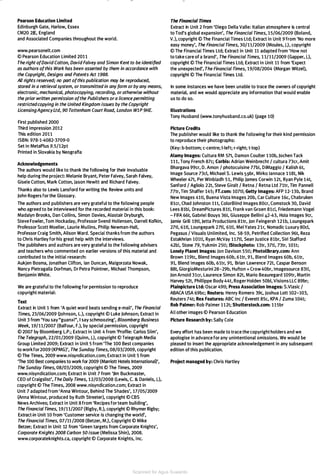 Pearson Education Limited
Edinburgh Gate, Harlow, Essex
CM20 2JE, England
and Associated Companies throughout the world.
www.pearsonelt.com
© Pearson Education Limited 201 1
The right ofDavid Cotton, David Falvey and Simon Kent to be identified
as authors ofthis Work has been asserted by them in accordance with
the Copyright, Designs and Patents Act 1988.
All rights reserved; no part ofthis publication may be reproduced,
stored in a retrieval system, or transmitted in any form or by any means,
electronic, mechanical, photocopying, recording, or otherwise without
the prior written permission ofthe Publishers or a licence permitting
restrictedcopying in the United Kingdom issues by the Copyright
LicensingAgencyLtd, 90 Tottenham Court Road, London W1P 9HE.
First published 2000
Third impression 2012
This edition 201 1
ISBN: 978-1-4082-3709-0
Set in MetaPlus 9.5/12pt
Printed in Slovakia by Neografia
Acknowledgements
The authors would like to thank the following for their invaluable
help during the project: Melanie Bryant, Peter Falvey, Sarah Falvey,
Gisele Cotton, Mark Cotton, Jason Hewitt and Richard Falvey.
Thanks also to Lewis Lansford for writing the Review units and
John Rogers for the Glossary.
The authors and publishers are very grateful to the following people
who agreed to be interviewed for the recorded material in this book:
Madalyn Brooks, Dan Collins, Simon Davies, Alastair Dryburgh,
Steve Fowler, Tom Hockaday, Professor Svend Hollensen, Darrell Kofkin,
Professor Scott Moeller, Laurie Mullins, Philip Newman-Hall,
Professor Craig Smith, Alison Ward. Special thanks from the authors
to Chris Hartley for his great help with the interviews.
The publishers and authors are very grateful to the following advisers
and teachers who commented on earlier versions of this material and
contributed to the initial research:
Aukjen Bosma, Jonathan Clifton, Ian Duncan, Malgorzata Nowak,
Nancy Pietragalla Dorfman, Dr Petra Pointner, Michael Thompson,
Benjamin White.
We are grateful to the following for permission to reproduce
copyright material:
Text
Extract in Unit 1 from 'A quiet word beats sending e-mail', The Financial
Times, 23/06/2009 Oohnson, L.), copyright © Luke Johnson; Extract in
Unit 3 from 'You say "guanxi", I say schmoozing', Bloomberg Business
Week, 19/11/2007 (Balfour, F.), by special permission, copyright
© 2007 by Bloomberg LP.; Extract in Unit 4 from 'Profile: Carlos Slim',
The Telegraph, 22/01/2009 (Quinn, J.), copyright © Telegraph Media
Group Limited 2009; Extract in Unit 5 from 'The 100 Best companies
to work for 2009 (KPMG)', The Sunday Times, 08/03/2009, copyright
© The Times, 2009 www.nisyndication.com; Extract in Unit 5 from
'The 100 Best companies to work for 2009 (Marriott Hotels International)',
The Sunday Times, 08/03/2009, copyright © The Times, 2009
www.nisyndication.com; Extract in Unit 7 from 'Jim Buckmaster,
CEO of Craigslist', The Daily Times, 1 2/03/2008 (Lewis, C. & Daniels, J.),
copyright © The Times, 2008 www.nisyndication.com; Extract in
Unit 7 adapted from 'Anna Wintour, Behind The Shades', 17/05/2009
(Anna Wintour, produced by Ruth Streeter), copyright © CBS
News Archives; Extract in Unit 8 from 'Recipes for team building',
The Financial Times, 19/11/2007 (Rigby, R.), copyright © Rhymer Rigby;
Extractfo Unit 10 from 'Customer service is changing the world',
The Financial Times, 07/11 /2008 (Betzer, M.), Copyright © Mike
Betzer; Extract in Unit 12 from 'Green targets from Corporate Knights',
Corporate Knights 2008 Carbon 50 issue (Melissa Shin), 2008.
www.corporateknights.ca, copyright © Corporate Knights, Inc.
The Financial Times
Extract in Unit 2 from 'Diego Della Valle: Italian atmosphere is central
to Tod's global expansion', The Financial Times, 1 5/06/2009 (Boland,
V.), copyright © The Financial Times Ltd; Extract in Unit 9 from 'No more
easy money', The Financial Times, 30/11/2009 (Moules, J.), copyright
© The Financial Times Ltd; Extract in Unit 11 adapted from 'How not
to take care of a brand', The Financial Times, 1 1/11/2009 (Gapper, J.),
copyright © The Financial Times Ltd; Extract in Unit 11 from 'Expect
the unexpected', The Financial Times, 19/08/2004 (Morgan Witzel),
copyright © The Financial Times Ltd.
In some instances we have been unable to trace the owners of copyright
material, and we would appreciate any information that would enable
us to do so.
Illustrations
Tony Husband (www.tonyhusband.co.uk) (page 10)
Picture Credits
The publisher would like to thank the following for their kind permission
to reproduce their photographs:
(Key: b-bottom; c-centre; I-left; r-right; t-top)
Alamy Images: Cultura RM 57t, Damon Coulter 1 10b, Jochen Tack
111, Tony French 87c; Corbis: Adrian Weinbrecht I cultura 73cr, Amit
Bhargava 99cr, D. Amon I photocuisine 77bl, DiMaggio / Kalish 6t,
Image Source 73cl, Michael S. Lewis 59br, Mirko lannace 1 18t, Nik
Wheeler 47t, Per Winbladh 51, Philip James Corwin 12t, Ryan Pyle 14t,
Sanford I Agliolo 22t, Steve Giralt I Retna I Retna Ltd 71tr, Tim Pannell
77tr, Tim Shaffer 145; FT.com: 107tl; Getty Images: AFP 1 2-13b, Brand
New Images 41ti, Buena Vista Images 20b, Car Culture 16c, Chabruken
81cr, Chad Johnston 1lt, ColorBlind Images 80cr, Comstock 30, David
Lees 81bl, DreamPictures 81tl, Frank van Groen 81cl, Friedemann Vogel
- FIFA 66t, Gabriel Bouys 36t, Giuseppe Bellini 42-43, Hola Images 9cr,
Jamie Grill 19tl, Jetta Productions 81tr, Jon Feingersh 121b, Loungepark
27tl, 61tl, Loungepark 27tl, 61tl, Mel Yates 2 1 r, Nomadic Luxury 80cl,
Pegasus I Visuals Unlimited, Inc. 58-59, Petrified Collection 96t, Reza
Estakhrian lOltl, Ryan McVay 117tl, Sean Justice 81br, Siri Stafford
42bl, Stone 79, Yukmin 25tl; iStockphoto: 13tr, 37tl, 73tr, 101t;
Lonely Planet Images: Jon Davison 55tl; Photolibrary.com: Ann
Brown 119tc, Blend Images 60b, 61tr, 91, Blend Images 60b, 61tr,
91, Blend Images 60b, 61tr, 91, Brian Lawrence 72t, Caspar Benson
88t, GiorgioMesturini 28-29b, Hufton + Crow 40br, lmagesource 83tl,
Jon Arnold 31cr, Laurence Simon 82t, Mario Beauregard 109tr, Martin
Harvey 52t, Phillippe Body 44t, Roger Holden 50bl, Visions LLC 89br;
Plainpicture Ltd: Oscar 49tl; Press Association Images: S.Vlasic I
ABACA USA 69bc; Reuters: Henry Romero 39c, Joshua Lott 102-103,
Reuters 74t; Rex Features: ABC Inc I Everett 85c, KPA I Zuma 104t;
Rob Palmer: Rob Palmer 1 1 2t; Shutterstock.com: 1 1 5br
All other images © Pearson Education
Picture Research by: Sally Cole
Every effort has been made to trace the copyright holders and we
apologise in advance for any unintentional omissions. We would be
pleased to insert the appropriate acknowledgement in any subsequent
edition of this publication.
Project managed by: Chris Hartley
Scanned for Agus Suwanto
 