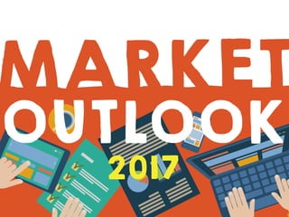 OUTLOOK
2017
 