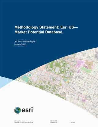 Methodology Statement: Esri US—
Market Potential Database
An Esri®
White Paper
March 2013
 