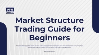 Market Structure Trading Guide for Beginners | Price Action & Trend ...