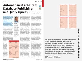 MARKTÜBERSICHT: DATABASE-PUBLISHING MIT XPRESS                                                                                        WORKFLOW



Automatisiert arbeiten:
                                                                                                                                                                                        WORKFLOW                                                                                                            MARKTÜBERSICHT: DATABASE-PUBLISHING MIT XPRESS                   MARKTÜBERSICHT: DATABASE-PUBLISHING MIT XPRESS                                                                                       WORKFLOW

                                                                                                                                                                                                                                    Marktübersicht: Database-Publishing-Lösungen für Quark Xpress                                                                                                                  Marktübersicht: Database-Publishing-Lösungen für Quark Xpress

                                                                                                                                                                                         Anbieter                                              AO International     Pindar                Easypress           van Hoorn          Integratedsoftware Lockside                  Eggheads              Sinedita          Dataform              Dataform          Opix                  Meadows         Datahaus             Anygraaf
                                                                                                                                                                                         Internet (www.)                                       ao-international.com pindar.com            easypress.com       weatherprint.org   integratedsoftware. lockside.co.uk           eggheads.de           sinedita.it       gassenhuber.de        gassenhuber.de    opix.de               meadowsps.com   datahaus.de          europublish-
                                                                                                                                                                                                                                                                                                                                 com                                                                                                                                                                                     software.com
                                                                                                                                                                                         Produkt                                               AO Campain           Agility               Atomik Rountrip     Autofill           Catalog Maker       Catalog'n Time           Cmi24print            Daipo             Dataform System       Dataform XT       db Edix               Designmerge     dh print premium     Doris 32
                                                                                                                                                                                         Anwendung
                                                                                                                                                                                         Preisliste
                                                                                                                                                                                         •Text und Bild                                        Ja                   Ja                    Ja                  Ja                 Ja                  Ja                       Ja                    Ja                Ja                    Ja                Ja                    Ja              Ja                   Ja
                                                                                                                                                                                         Katalog
                                                                                                                                                                                         •Strukturierter Katalog                               Ja                   Ja                    Ja                  Teilweise          Ja                  Ja                       Ja                    Ja                Ja                    Ja                Ja                    Teilweise       Ja                   Ja
                                                                                                                                                                                         •Freie Gestaltung                                     Ja                   Ja                    Teilweise           Teilweise          Teilweise           Ja                       Ja                    Nein              Teilweise             Teilweise         Ja                    Teilweise       Teilweise            Ja
                                                                                                                                                                                         Personalisierung
                                                                                                                                                                                         •Händleranzeigen                                      Ja                   Optional              Teilweise           Nein               Teilweise           Ja                       Teilweise             Nein              Ja                    Ja                Ja                    Ja              Optional             Nein




Database Publishing
                                                                                                                                                                                         •Mailings, Serienbrief                                Ja                   Teilweise             Teilweise           Nein               Teilweise           Ja                       Nein                  Nein              Ja                    Ja                Teilweise             Ja              Optional             Ja
                                                                                                                                                                                         Technische Dokumentation                              Nein                 Nein                  Ja                  Ja                 Nein                Nein                     Nein                  Nein              Ja                    Ja                Teilweise             Nein            Ja                   Ja
                                                                                                                                                                                         Datenanbindung/Import
                                                                                                                                                                                         Textdatei (Tabtext etc.)                              Ja                   Ja                    Nein                Ja                 Ja                  Ja                       My SQL                Ja                Script                Script            SQL                   Ja              Ja                   SQL
                                                                                                                                                                                         ODBC                                                  Ja                   Ja                    Nein                Extern             Optional            Ja                       Ja                    Nein              Datenbank 4D          Datenbank 4D      Ja                    Optional        Ja                   Ja
                                                                                                                                                                                         Native Verbindung zu                                  Primebase, Oracle    Java                  Nein                Nein               –                   Oracle                   Oracle, Sybase,       –                 Auf Anfrage           Auf Anfrage       Auf Anfrage           –               My SQL, Oracle,      Oracle
                                                                                                                                                                                                                                                                                                                                                                              Informix, db2                                                                                                         PGSQL, MSSQL
                                                                                                                                                                                         XML                                                   Ja                   Ja                    Ja                  Nein               Optional            SOAP, COBRA              Programmierbar        Nein              Script                Script            Ja                    –               Optional             Ja
                                                                                                                                                                                         Vorlagenerstellung
                                                                                                                                                                                         Palette in Quark Xpress                               Ja                   Ja                    Ja                  Ja                 Ja                  Ja                       Ja                    Ja                Ja                    Ja                Ja                    Ja              Ja                   Ja
                                                                                                                                                                                         Externer Editor                                       Ja                   Nein                  Nein                Ja                 Nein                Mit Publishing-System    Ja                    Nein              Ja                    Programmierbar    Ja                    Nein            Teilweise            Ja
                                                                                                                                                                                         Textrahmen
                                                                                                                                                                                         •Mehrere Datenfelder pro Rahmen                       Ja                   Ja                    Ja                  Extern             Nein                Ja                       Ja                    Ja                Ja                    Ja                Ja                    Ja              Ja                   Ja
                                                                                                                                                                                         •Unterstützung eingebetteter Bilder (Inline-Rahmen)   Nein                 Nein                  –                   Nein               Nein                Ja                       Ja                    Teilweise         Teilweise             Teilweise         Teilweise             Ja              Optional             Teilweise
                                                                                                                                                                                         Bildrahmen                                            Ja                   Ja                    Ja                  Ja                 Ja                  Ja                       Ja                    Ja                Ja                    Ja                Ja                    Ja              Ja                   Ja
                                                                                                                                                                                         Tabelle
                                                                                                                                                                                         •Unterstützung Quark-Xpress-Tabellen                  Eigene Funktion      Teilweise             Ja                  Nein               Teilweise           Eigene Funktion          Eigene Funktion       Teilweise         Eigene Funktion       Eigene Funktion   Eigene Funktion       Teilweise       Teilweise            Eigene Funktion
                                                                                                                                                                                         Besonderheiten
                                                                                                                                                                                         •Definition einseitiger Layouts                       Ja                    Ja                   Ja                  Ja                 Ja                  Ja                       Ja                    Ja                Ja                    Ja                Ja                    Ja              Ja                   Ja
                                                                                                                                                                                         •Mehrere Vorlagen auf einer Seite kombinierbar        Ja                    Ja                   Teilweise           Nein               Teilweise           Ja                       Ja                    Teilweise         Ja                    Ja                Ja                    Ja              Ja                   Ja
                                                                                                                                                                                         •Mehrseitige Layouts auch bei Textüberlauf            Ja                    Ja                   Nein                Nein               Teilweise           Ja                       Ja                    Teilweise         Mit Publishing-System Script            Ja                    Ja              Teilweise            Ja
                                                                                                                                                                                         •Unterstützung Quark-Xpress-Bibliothek                Teilweise             Nein                 Teilweise           Nein               Ja                  Nein                     Nein                  Ja                Eigene Funktion       Eigene Funktion   Teilweise             Ja              Nein                 Nein
                                                                                                                                                                                         •Aufzeichnen von Formaten/Objekteigenschaften         Teilweise             Ja                   Teilweise           Nein               Teilweise           Ja                       Nein                  Nein              Eigene Funktion       Eigene Funktion   Ja                    Teilweise       Teilweise            Teilweise
                                                                                                                                                                                         •Voransicht auf zu verarbeitende Daten                Mit Publishing-System Ja                   Ja                  Teilweise          Teilweise           Ja                       Mit Publishing-System Ja                Ja                    Ja                Ja                    Ja              Ja                   Ja
                                                                                                                                                                                         Aufbereitung Daten




mit Quark Xpress
                                                                                                                                                                                         •Abfragen/Gruppieren                                  Ja                   Mit Publishing-System Extern              Extern             Teilweise           Ja                       Mit Publishing-System Extern            Datenbank 4D          Programmierbar    Ja                    Ja              Ja                   Mit Publishing-System
                                                                                                                                                                                         •Sortieren                                            Ja                   Mit Publishing-System Extern              Extern             Teilweise           Ja                       Mit Publishing-System Extern            Datenbank 4D          Programmierbar    Ja                    Nein            Ja                   Mit Publishing-System
                                                                                                                                                                                         •Filtern                                              Ja                   Mit Publishing-System Ja                  Extern             Teilweise           Ja                       Mit Publishing-System Extern            Datenbank 4D          Programmierbar    Ja                    Ja              Ja                   Mit Publishing-System
                                                                                                                                                                                         •Ergänzen                                             Ja                   Mit Publishing-System Teilweise           Ja                 Ja                  Ja                       Mit Publishing-System Extern            Datenbank 4D          Programmierbar    Ja                    Ja              Ja                   Mit Publishing-System
                                                                                                                                                                                         •Berechnen                                            Ja                   Mit Publishing-System Extern              Ja                 Extern              Nein                     Mit Publishing-System Extern            Datenbank 4D          Programmierbar    Ja                    Nein            Ja                   Mit Publishing-System
                                                                                                                                                                                         •Suchen/Ersetzen                                      Ja                   XSL                   Extern              Extern             Teilweise           Ja                       Mit Publishing-System Extern            Datenbank 4D          Programmierbar    Ja                    Ja              Ja                   Mit Publishing-System
                                                                                                                                                                                         Satz
                                                                                                                                                                                         Pageroboting
                                                                                                                                                                                         •Automatische Seitenerstellung                        Ja                   Ja                    Teilweise           Nein               Teilweise           Ja                       Ja                    Ja                Ja                    Ja                Ja                    Optional        Ja                   Ja
                                                                                                                                                                                         •Ereignisbezogener Seitenumbruch                      Ja                   Ja                    Nein                Nein               Teilweise           Ja                       Ja                    Ja                Ja                    Ja                Ja                    Optional        Ja                   Ja
                                                                                                                                                                                         •Kopf/Fuß-Elemente bei Textüberlauf auf neuer Seite   Ja                   Ja                    Teilweise           Nein               Teilweise           Ja                       Ja                    Nein              Mit Publishing-System Programmierbar    Ja                    Optional        Teilweise            Teilweise
                                                                                                                                                                                         Seitenoptimierung




                                                                                                               Die gemeinsam mit dem Medienberatungsunter-
                                                                                                                                                                                         •Anpassen Textrahmen                                  Teilweise            Ja                    Nein                Nein               Ja                  Ja                       Ja                    Ja                Mit Publishing-System Programmierbar    Ja                    Ja              Ja                   Nein
                                                                                                                                                                                         •Anpassen Bildrahmen                                  Teilweise            Ja                    Ja                  Nein               Ja                  Ja                       Ja                    Ja                Mit Publishing-System Programmierbar    Ja                    Ja              Ja                   Nein
                                                                                                                                                                                         •Anpassen Tabellenzelle                               Teilweise            Ja                    Nein                Nein               Teilweise           Eigene Funktion          Ja                    Teilweise         Mit Publishing-System Programmierbar    Eigene Funktion       Teilweise       Teilweise            Nein
                                                                                                                                                                                         •Dynamische Steuerung von Textüberlauf                Teilweise            Ja                    Nein                Nein               Teilweise           Ja                       Ja                    Teilweise         Mit Publishing-System Programmierbar    Mit Publishing-System Teilweise       Teilweise            Mit Publishing-System
                                                                                                                                                                                         Aktualisierung
                                                                                                                                                                                         •Satz                                                 Ja                   Ja                    Ja                  Ja                 Ja                  Ja                       Ja                    Ja                Ja                    Ja                Ja                    Ja              Ja                   Ja




                                                                                                               nehmen »oyen.de« entstandene Übersicht er-
                                                                                                                                                                                         •Datenfeldgenau                                       Ja                   Ja                    Teilweise           Ja                 Teilweise           Ja                       Ja                    Ja                Ja                    Ja                Ja                    Ja              Ja                   Ja
                                                                                                                                                                                         •Zurückschreiben in Datenbank                         Ja                   Ja                    Ja                  Extern             Nein                Ja                       Ja                    Nein              Ja                    Ja                Ja                    Ja              Ja                   Ja
                                                                                                                                                                                         •Unterstützung Sprachwechsel                          Ja                   Ja                    Ja                  Ja                 Ja                  Ja                       Ja                    Ja                Ja                    Ja                Ja                    Ja              Ja                   Ja
                                                                                                                                                                                         Allgemeine Funktionen/Unterstützung
                                                                                                                                                                                         Open Type                                             Ja                   –                     Teilweise           –                  Nein                Nein                     Teilweise             Ja                Teilweise             Teilweise         Teilweise             Ja              Teilweise            Teilweise
                                                                                                                                                                                         Xpress-Marken/Sonderzeichen                           Ja                   Teilweise             Nein                Ja                 Teilweise           Teilweise                Teilweise             Teilweise         Ja                    Ja                Ja                    Teilweise       Ja                   Ja
                                                                                                                                                                                         Ebenen                                                Ja                   Ja                    Ja                  Nein               Nein                Eigene Funktion          Nein                  Nein              Ja                    Ja                –                     Ja              Teilweise            Ja



                                                                                                               leichtert die Auswahl des richtigen Werkzeuges
                                                                                                                                                                                         Spezielle Funktionen
                                                                                                                                                                                         Xtension scriptbar                                    Ja                   Ja                    Teilweise           Nein               Teilweise           Nein                     Java                  Nein              Eigene Sprache        Eigene Sprache    Teilweise             Ja              Ja                   Ja
                                                                                                                                                                                         Protokollierung                                       Ja                   Ja                    Nein                Ja                 Nein                Ja                       Ja                    Ja                Mit Publishing-System Programmierbar    Ja                    Ja              Teilweise            Mit Publishing-System
                                                                                                                                                                                         Web-to-Print-Unterstützung                            Ja                   Optional              Nein                Nein               Nein                Ja                       Optional              Nein              Optional              Auf Anfrage       Ja                    Nein            Auf Anfrage          Auf Anfrage
                                                                                                                                                                                         Sprache                                               Deutsch              Englisch              Deutsch             Deutsch            Englisch            Englisch                 Deutsch               Englisch          Deutsch               Deutsch           Deutsch               Englisch        Deutsch              Deutsch
                                                                                                                                                                                         Preis (Euro, zzgl. MwSt.)                             30.000 – 150.000     58.000 – 720.000      ab 5.000            ab 950             ab 1.000            ab 50.000                ab 12.000             ab 2.000          ab 5.000              900               ab 35.000             ab 2.500        ab 5.000             ab 10.000
                                                                                                                                                                                         Einarbeitung in Stunden                               24 – 80              > 40                  16                  4 – 32             4 – 16              > 24                     > 16                  2–8               16 – 32               > 24              8 – 32                4               10 – 24              4 – 72
                                                                                                                                                                                         Kenntnis-Stand Anwender
                                                                                                                                                                                         Quark Xpress                                          Mittel               Mittel                Mittel              Mittel             Mittel              Mittel                   Mittel                Mittel            Hoch                  Hoch              Mittel                Mittel          Hoch                 Mittel
                                                                                                                                                                                         Datenbank                                             Mittel               Mittel                Mittel              Mittel             Hoch                Hoch                     Hoch                  Mittel            Mittel                Hoch              Mittel                Mittel          Hoch                 Hoch
                                                                                                                                                                                         Scriptprogrammierung                                  Gering               Mittel                Mittel              Mittel             Mittel              Mittel                   Mittel                –                 Mittel                Hoch              Mittel                Gering          Hoch                 Mittel
                                                                                                                                                                                         Quark Xpress Version                                  4.x/6.x              4.x/6.x (2005)        4.x/6.x             4.x/5.x            4.x/6.x (01/2005)   4.x/6.x                  4.x/6.X 05            4.x/6.x           4.x/6.x               4.x/6.x           6.x                   4.x/6.x         4.x/6.x              4.x/6.x
                                                                                                                                                                                         Betriebssystem                                        Mac, Windows         Mac, Windows          Mac, Windows        Windows            Mac                 Mac, Windows             Mac, Windows          Mac, Windows      Mac, Windows          Mac, Windows      Mac, Windows          Mac, Windows    Mac, Windows         Mac, Windows
                                                                                                                                                                                         Demoversion                                           Nein                 Nein                  Ja                  Ja                 Ja                  Nein                     Nein                  Ja                Ja                    Ja                Auf Anfrage           Ja              Nein                 Nein



                                                                                                                                                                                        38   www.publish.de                                                                                                                PUBLISHINGPRAXIS JANUAR/FEBRUAR 2005              PUBLISHINGPRAXIS JANUAR/FEBRUAR 2005                                                                                                      www.publish.de        39




Der vorliegende zweite Teil der                                                     auch hier eine Grenze: Werkzeuge      Achten Sie in der Übersicht auf
                                                                                                                                                                                        WORKFLOW                                                                                                            MARKTÜBERSICHT: DATABASE-PUBLISHING MIT XPRESS                   MARKTÜBERSICHT: DATABASE-PUBLISHING MIT XPRESS                                                                                       WORKFLOW

Marktübersicht zum Thema Data-                                                      für ältere Versionen als Quark 4      die Stichwörter »strukturierter                                Anbieter
                                                                                                                                                                                                                                    Marktübersicht: Database-Publishing-Lösungen für Quark Xpress

                                                                                                                                                                                                                                               AO International     Pindar                Easypress           van Hoorn          Integratedsoftware Lockside                  Eggheads              Sinedita
                                                                                                                                                                                                                                                                                                                                                                                                                   Marktübersicht: Database-Publishing-Lösungen für Quark Xpress

                                                                                                                                                                                                                                                                                                                                                                                                                      Dataform              Dataform          Opix                  Meadows         Datahaus             Anygraaf




base Publishing beleuchtet die                                                      sind nicht berücksichtigt. Wäh-       Katalog« und »freie Gestaltung«,
                                                                                                                                                                                         Internet (www.)                                       ao-international.com pindar.com            easypress.com       weatherprint.org   integratedsoftware. lockside.co.uk           eggheads.de           sinedita.it       gassenhuber.de        gassenhuber.de    opix.de               meadowsps.com   datahaus.de          europublish-
                                                                                                                                                                                                                                                                                                                                 com                                                                                                                                                                                     software.com
                                                                                                                                                                                         Produkt                                               AO Campain           Agility               Atomik Rountrip     Autofill           Catalog Maker       Catalog'n Time           Cmi24print            Daipo             Dataform System       Dataform XT       db Edix               Designmerge     dh print premium     Doris 32
                                                                                                                                                                                         Anwendung
                                                                                                                                                                                         Preisliste
                                                                                                                                                                                         •Text und Bild                                        Ja                   Ja                    Ja                  Ja                 Ja                  Ja                       Ja                    Ja                Ja                    Ja                Ja                    Ja              Ja                   Ja
                                                                                                                                                                                         Katalog




Xtensions und Tools für Quark                                                       rend bei Indesign viele Werkzeu-      denn von diesen hängt ab, wie
                                                                                                                                                                                         •Strukturierter Katalog                               Ja                   Ja                    Ja                  Teilweise          Ja                  Ja                       Ja                    Ja                Ja                    Ja                Ja                    Teilweise       Ja                   Ja
                                                                                                                                                                                         •Freie Gestaltung                                     Ja                   Ja                    Teilweise           Teilweise          Teilweise           Ja                       Ja                    Nein              Teilweise             Teilweise         Ja                    Teilweise       Teilweise            Ja
                                                                                                                                                                                         Personalisierung
                                                                                                                                                                                         •Händleranzeigen                                      Ja                   Optional              Teilweise           Nein               Teilweise           Ja                       Teilweise             Nein              Ja                    Ja                Ja                    Ja              Optional             Nein
                                                                                                                                                                                         •Mailings, Serienbrief                                Ja                   Teilweise             Teilweise           Nein               Teilweise           Ja                       Nein                  Nein              Ja                    Ja                Teilweise             Ja              Optional             Ja
                                                                                                                                                                                         Technische Dokumentation                              Nein                 Nein                  Ja                  Ja                 Nein                Nein                     Nein                  Nein              Ja                    Ja                Teilweise             Nein            Ja                   Ja




Xpress (erster Teil »Indesign«,                                                     ge auf XML aufsetzen und die          das jeweilige Produkt ausgerich-
                                                                                                                                                                                         Datenanbindung/Import
                                                                                                                                                                                         Textdatei (Tabtext etc.)                              Ja                   Ja                    Nein                Ja                 Ja                  Ja                       My SQL                Ja                Script                Script            SQL                   Ja              Ja                   SQL
                                                                                                                                                                                         ODBC                                                  Ja                   Ja                    Nein                Extern             Optional            Ja                       Ja                    Nein              Datenbank 4D          Datenbank 4D      Ja                    Optional        Ja                   Ja
                                                                                                                                                                                         Native Verbindung zu                                  Primebase, Oracle    Java                  Nein                Nein               –                   Oracle                   Oracle, Sybase,       –                 Auf Anfrage           Auf Anfrage       Auf Anfrage           –               My SQL, Oracle,      Oracle
                                                                                                                                                                                                                                                                                                                                                                              Informix, db2                                                                                                         PGSQL, MSSQL
                                                                                                                                                                                         XML                                                   Ja                   Ja                    Ja                  Nein               Optional            SOAP, COBRA              Programmierbar        Nein              Script                Script            Ja                    –               Optional             Ja
                                                                                                                                                                                         Vorlagenerstellung




siehe PUBLISHING PRAXIS 11-12/                                                      umfangreiche Skriptbarkeit von        tet ist und ob es für Ihren geplan-
                                                                                                                                                                                         Palette in Quark Xpress                               Ja                   Ja                    Ja                  Ja                 Ja                  Ja                       Ja                    Ja                Ja                    Ja                Ja                    Ja              Ja                   Ja
                                                                                                                                                                                         Externer Editor                                       Ja                   Nein                  Nein                Ja                 Nein                Mit Publishing-System    Ja                    Nein              Ja                    Programmierbar    Ja                    Nein            Teilweise            Ja
                                                                                                                                                                                         Textrahmen
                                                                                                                                                                                         •Mehrere Datenfelder pro Rahmen                       Ja                   Ja                    Ja                  Extern             Nein                Ja                       Ja                    Ja                Ja                    Ja                Ja                    Ja              Ja                   Ja
                                                                                                                                                                                         •Unterstützung eingebetteter Bilder (Inline-Rahmen)   Nein                 Nein                  –                   Nein               Nein                Ja                       Ja                    Teilweise         Teilweise             Teilweise         Teilweise             Ja              Optional             Teilweise
                                                                                                                                                                                         Bildrahmen                                            Ja                   Ja                    Ja                  Ja                 Ja                  Ja                       Ja                    Ja                Ja                    Ja                Ja                    Ja              Ja                   Ja




2004). Die Anzahl der am Markt                                                      Indesign nutzen, sieht dies auf       ten Einsatz taugt.
                                                                                                                                                                                         Tabelle
                                                                                                                                                                                         •Unterstützung Quark-Xpress-Tabellen                  Eigene Funktion      Teilweise             Ja                  Nein               Teilweise           Eigene Funktion          Eigene Funktion       Teilweise         Eigene Funktion       Eigene Funktion   Eigene Funktion       Teilweise       Teilweise            Eigene Funktion
                                                                                                                                                                                         Besonderheiten
                                                                                                                                                                                         •Definition einseitiger Layouts                       Ja                    Ja                   Ja                  Ja                 Ja                  Ja                       Ja                    Ja                Ja                    Ja                Ja                    Ja              Ja                   Ja
                                                                                                                                                                                         •Mehrere Vorlagen auf einer Seite kombinierbar        Ja                    Ja                   Teilweise           Nein               Teilweise           Ja                       Ja                    Teilweise         Ja                    Ja                Ja                    Ja              Ja                   Ja
                                                                                                                                                                                         •Mehrseitige Layouts auch bei Textüberlauf            Ja                    Ja                   Nein                Nein               Teilweise           Ja                       Ja                    Teilweise         Mit Publishing-System Script            Ja                    Ja              Teilweise            Ja
                                                                                                                                                                                         •Unterstützung Quark-Xpress-Bibliothek                Teilweise             Nein                 Teilweise           Nein               Ja                  Nein                     Nein                  Ja                Eigene Funktion       Eigene Funktion   Teilweise             Ja              Nein                 Nein




befindlichen Lösungen ist für                                                       Quark-Seite anders aus: XML-
                                                                                                                                                                                         •Aufzeichnen von Formaten/Objekteigenschaften         Teilweise             Ja                   Teilweise           Nein               Teilweise           Ja                       Nein                  Nein              Eigene Funktion       Eigene Funktion   Ja                    Teilweise       Teilweise            Teilweise
                                                                                                                                                                                         •Voransicht auf zu verarbeitende Daten                Mit Publishing-System Ja                   Ja                  Teilweise          Teilweise           Ja                       Mit Publishing-System Ja                Ja                    Ja                Ja                    Ja              Ja                   Ja
                                                                                                                                                                                         Aufbereitung Daten
                                                                                                                                                                                         •Abfragen/Gruppieren                                  Ja                   Mit Publishing-System Extern              Extern             Teilweise           Ja                       Mit Publishing-System Extern            Datenbank 4D          Programmierbar    Ja                    Ja              Ja                   Mit Publishing-System
                                                                                                                                                                                         •Sortieren                                            Ja                   Mit Publishing-System Extern              Extern             Teilweise           Ja                       Mit Publishing-System Extern            Datenbank 4D          Programmierbar    Ja                    Nein            Ja                   Mit Publishing-System
                                                                                                                                                                                         •Filtern                                              Ja                   Mit Publishing-System Ja                  Extern             Teilweise           Ja                       Mit Publishing-System Extern            Datenbank 4D          Programmierbar    Ja                    Ja              Ja                   Mit Publishing-System




beide Ausgabeinstrumente fast                         Jörg Oyen,                    Technologie stellt die Ausnahme       Quark Xpress verfügt nicht nur
                                                                                                                                                                                         •Ergänzen                                             Ja                   Mit Publishing-System Teilweise           Ja                 Ja                  Ja                       Mit Publishing-System Extern            Datenbank 4D          Programmierbar    Ja                    Ja              Ja                   Mit Publishing-System
                                                                                                                                                                                         •Berechnen                                            Ja                   Mit Publishing-System Extern              Ja                 Extern              Nein                     Mit Publishing-System Extern            Datenbank 4D          Programmierbar    Ja                    Nein            Ja                   Mit Publishing-System
                                                                                                                                                                                         •Suchen/Ersetzen                                      Ja                   XSL                   Extern              Extern             Teilweise           Ja                       Mit Publishing-System Extern            Datenbank 4D          Programmierbar    Ja                    Ja              Ja                   Mit Publishing-System
                                                                                                                                                                                         Satz
                                                                                                                                                                                         Pageroboting



                                                      Medienberater
                                                                                                                                                                                         •Automatische Seitenerstellung                        Ja                   Ja                    Teilweise           Nein               Teilweise           Ja                       Ja                    Ja                Ja                    Ja                Ja                    Optional        Ja                   Ja




                                                                                    dar, eine Scriptbarkeit des »Mut-     über die ältere Technologie, son-
                                                                                                                                                                                         •Ereignisbezogener Seitenumbruch                      Ja                   Ja                    Nein                Nein               Teilweise           Ja                       Ja                    Ja                Ja                    Ja                Ja                    Optional        Ja                   Ja



gleich, allerdings sind manche
                                                                                                                                                                                         •Kopf/Fuß-Elemente bei Textüberlauf auf neuer Seite   Ja                   Ja                    Teilweise           Nein               Teilweise           Ja                       Ja                    Nein              Mit Publishing-System Programmierbar    Ja                    Optional        Teilweise            Teilweise
                                                                                                                                                                                         Seitenoptimierung
                                                                                                                                                                                         •Anpassen Textrahmen                                  Teilweise            Ja                    Nein                Nein               Ja                  Ja                       Ja                    Ja                Mit Publishing-System Programmierbar    Ja                    Ja              Ja                   Nein



                                                      (www.oyen.de):
                                                                                                                                                                                         •Anpassen Bildrahmen                                  Teilweise            Ja                    Ja                  Nein               Ja                  Ja                       Ja                    Ja                Mit Publishing-System Programmierbar    Ja                    Ja              Ja                   Nein
                                                                                                                                                                                         •Anpassen Tabellenzelle                               Teilweise            Ja                    Nein                Nein               Teilweise           Eigene Funktion          Ja                    Teilweise         Mit Publishing-System Programmierbar    Eigene Funktion       Teilweise       Teilweise            Nein
                                                                                                                                                                                         •Dynamische Steuerung von Textüberlauf                Teilweise            Ja                    Nein                Nein               Teilweise           Ja                       Ja                    Teilweise         Mit Publishing-System Programmierbar    Mit Publishing-System Teilweise       Teilweise            Mit Publishing-System




Produkte sowohl für Indesign als                                                    terprogramms« ist auf professio-      dern diese ist gegenüber dem
                                                                                                                                                                                         Aktualisierung
                                                                                                                                                                                         •Satz                                                 Ja                   Ja                    Ja                  Ja                 Ja                  Ja                       Ja                    Ja                Ja                    Ja                Ja                    Ja              Ja                   Ja



                                                      »Die Aufgabenstel-
                                                                                                                                                                                         •Datenfeldgenau                                       Ja                   Ja                    Teilweise           Ja                 Teilweise           Ja                       Ja                    Ja                Ja                    Ja                Ja                    Ja              Ja                   Ja
                                                                                                                                                                                         •Zurückschreiben in Datenbank                         Ja                   Ja                    Ja                  Extern             Nein                Ja                       Ja                    Nein              Ja                    Ja                Ja                    Ja              Ja                   Ja
                                                                                                                                                                                         •Unterstützung Sprachwechsel                          Ja                   Ja                    Ja                  Ja                 Ja                  Ja                       Ja                    Ja                Ja                    Ja                Ja                    Ja              Ja                   Ja
                                                                                                                                                                                         Allgemeine Funktionen/Unterstützung




auch für Quark Xpress verfügbar.                                                    nellem Niveau nur via Apple-          überbordenden Funktionsum-
                                                                                                                                                                                         Open Type                                             Ja                   –                     Teilweise           –                  Nein                Nein                     Teilweise             Ja                Teilweise             Teilweise         Teilweise             Ja              Teilweise            Teilweise



                                                      lung Datenbankin-
                                                                                                                                                                                         Xpress-Marken/Sonderzeichen                           Ja                   Teilweise             Nein                Ja                 Teilweise           Teilweise                Teilweise             Teilweise         Ja                    Ja                Ja                    Teilweise       Ja                   Ja
                                                                                                                                                                                         Ebenen                                                Ja                   Ja                    Ja                  Nein               Nein                Eigene Funktion          Nein                  Nein              Ja                    Ja                –                     Ja              Teilweise            Ja
                                                                                                                                                                                         Spezielle Funktionen
                                                                                                                                                                                         Xtension scriptbar                                    Ja                   Ja                    Teilweise           Nein               Teilweise           Nein                     Java                  Nein              Eigene Sprache        Eigene Sprache    Teilweise             Ja              Ja                   Ja
                                                                                                                                                                                         Protokollierung                                       Ja                   Ja                    Nein                Ja                 Nein                Ja                       Ja                    Ja                Mit Publishing-System Programmierbar    Ja                    Ja              Teilweise            Mit Publishing-System



                                                      halte automatisiert
                                                                                                                                                                                         Web-to-Print-Unterstützung                            Ja                   Optional              Nein                Nein               Nein                Ja                       Optional              Nein              Optional              Auf Anfrage       Ja                    Nein            Auf Anfrage          Auf Anfrage



                                                                                    Script möglich. Im Klartext: Wer      fang von Adobe Indesign auch
                                                                                                                                                                                         Sprache                                               Deutsch              Englisch              Deutsch             Deutsch            Englisch            Englisch                 Deutsch               Englisch          Deutsch               Deutsch           Deutsch               Englisch        Deutsch              Deutsch
                                                                                                                                                                                         Preis (Euro, zzgl. MwSt.)                             30.000 – 150.000     58.000 – 720.000      ab 5.000            ab 950             ab 1.000            ab 50.000                ab 12.000             ab 2.000          ab 5.000              900               ab 35.000             ab 2.500        ab 5.000             ab 10.000
                                                                                                                                                                                         Einarbeitung in Stunden                               24 – 80              > 40                  16                  4 – 32             4 – 16              > 24                     > 16                  2–8               16 – 32               > 24              8 – 32                4               10 – 24              4 – 72
                                                                                                                                                                                         Kenntnis-Stand Anwender



                                                      an Xpress zu überge-
                                                                                                                                                                                         Quark Xpress                                          Mittel               Mittel                Mittel              Mittel             Mittel              Mittel                   Mittel                Mittel            Hoch                  Hoch              Mittel                Mittel          Hoch                 Mittel
                                                                                                                                                                                         Datenbank                                             Mittel               Mittel                Mittel              Mittel             Hoch                Hoch                     Hoch                  Mittel            Mittel                Hoch              Mittel                Mittel          Hoch                 Hoch




Diese sind daher nicht doppelt                                                      Quark Xpress als Database Pub-        schlanker und in der Regel per-
                                                                                                                                                                                         Scriptprogrammierung                                  Gering               Mittel                Mittel              Mittel             Mittel              Mittel                   Mittel                –                 Mittel                Hoch              Mittel                Gering          Hoch                 Mittel
                                                                                                                                                                                         Quark Xpress Version                                  4.x/6.x              4.x/6.x (2005)        4.x/6.x             4.x/5.x            4.x/6.x (01/2005)   4.x/6.x                  4.x/6.X 05            4.x/6.x           4.x/6.x               4.x/6.x           6.x                   4.x/6.x         4.x/6.x              4.x/6.x
                                                                                                                                                                                         Betriebssystem                                        Mac, Windows         Mac, Windows          Mac, Windows        Windows            Mac                 Mac, Windows             Mac, Windows          Mac, Windows      Mac, Windows          Mac, Windows      Mac, Windows          Mac, Windows    Mac, Windows         Mac, Windows



                                                      ben, wird für das
                                                                                                                                                                                         Demoversion                                           Nein                 Nein                  Ja                  Ja                 Ja                  Nein                     Nein                  Ja                Ja                    Ja                Auf Anfrage           Ja              Nein                 Nein




aufgelistet, sondern erscheinen                                                     lishing-Werkzeug nativ – ohne         formanter. Wer den kompletten
                                                                                                                                                                                        38   www.publish.de                                                                                                                PUBLISHINGPRAXIS JANUAR/FEBRUAR 2005              PUBLISHINGPRAXIS JANUAR/FEBRUAR 2005                                                                                                      www.publish.de        39




                                                      Programm auf brei-




                                                                                                                                                                                                                                                                                                                                                                                                                                                                                                                                                  Publishing Praxis 01/02 2005
nur in einer Marktübersicht                           ter Front gelöst.             zusätzliche Xtensions – nutzen        Indesign-Leistungsumfang abbil-
(siehe Kasten). Die für beide                         Die erfolgreiche Um-          möchte, sollte unbedingt mittels      den möchte, muss tief in die Pro-
                                                      stellung der Produk-
Plattformen angebotenen Lösun-                        tionsweise bedarf             Macintosh arbeiten und mög-           grammierer-Trickkiste greifen
gen sind in ihrem Leistungsum-                        einer gründlichen             lichst auf aktuelle Quark-Versio-     und auch aufwändig skripten.
fang weitgehend vergleichbar,                         Daten- und Layout-            nen unter Mac OS X aufsetzen.         Database-Publishing-Entwickler
auch wenn im Detail geringe Ab-                       analyse. Das bedeu-                                                 für Xpress haben es etwas leich-
                                                      tet sehr oft, dass das
weichungen zu verzeichnen sind.                       Layout für die Auto-          Verschiedene Ausrichtungen:           ter, da sie weniger Funktionen
                                                      matisierung zu opti-          Versucht man die Xtension-An-         unterstützen müssen. So ist es
Tendenzen: Bei der Analyse der                        mieren ist«.                  bieter und ihre Ausrichtung           kein Wunder, dass die Quark-
Database-Publishing-Werkzeuge                                                       sinnvoll zu gliedern, fällt in ers-   Lösungen tendenziell das als
für Xpress wird deutlich: Quark                                                     ter Linie folgender Unterschied       Satzmaschine genutzte Xpress
ist wesentlich länger im Layout-
markt aktiv,
                                                                                    auf: Die eine Gruppe der Xten-
                                                                                    sions fasst Database Publishing
                                                                                                                          vollständiger unterstützen.           Der vorliegende zweite Teil der Marktübersicht zum
                        Info: Doppelkandidaten
die Technolo-
gie hat ältere      Produkt                      Anbieter
                                                                                    vorrangig als »Seitenroboting«
                                                                                    auf – also als automatisches Be-
                                                                                                                          Handlungsbedarf: In einem gera-
                                                                                                                          de für Kataloge und Preislisten
                                                                                                                                                                Thema Database Publishing beleuchtet die
Wurzeln als
dies für Inde-
                    Lago
                    Product Sales Suit
                                                 Comosoft
                                                 Empolis
                                                                                    füllen strukturierter Seiten nach
                                                                                    einem bestimmten Schema.
                                                                                                                          gravierenden Punkt sollten die
                                                                                                                          Entwickler entschieden nachrüs-       Xtensions und Tools für Quark Xpress (erster Teil
sign zutrifft.                                                                      Diese Werkzeuge eignen sich ge-       ten: Die wenigsten Database-Pub-
So gibt es bei
                    Xactuell
                    xData, xKatalog
                                                 Codeware
                                                 EM-Software                        rade für Kataloge, Preislisten        lishing-Lösungen unterstützen         »Indesign«, siehe PUBLISHING PRAXIS 11-12/
Quark Xpress                     (Marktübersicht Teil 1, Adobe Indesign)            und ähnlich strukturierte Doku-       den seit Quark 5 bestehenden
eine breite
Installations-
                    Cmi24print
                    dbEdix
                                                 Eggheads
                                                 Opix
                                                                                    mente. Die andere Gruppe
                                                                                    unterstützt das Layouten von
                                                                                                                          »echten« Tabellensatz. Sie zerle-
                                                                                                                          gen Tabellen meist in viele Ein-
                                                                                                                                                                2004). Die Anzahl der am Markt befindlichen
basis von 3er-,
4er-, 5er- und
                    dhprint premium
                    Doris 32
                                                 Datahaus
                                                 Anygraaf
                                                                                    Dokumenten mittels aktiver Da-
                                                                                    tenbankanbindung. Hier geht es
                                                                                                                          zelrahmen, was vom visuellen
                                                                                                                          Ergebnis zwar funktional und
                                                                                                                                                                Lösungen ist für beide Ausgabeinstrumente fast
6er-Versionen,
während bei
                    Hybris
                    IPM pro
                                                 Hybris
                                                 Technodesign
                                                                                    also nicht um schnellen Massen-
                                                                                    satz, sondern um freies, aber in-
                                                                                                                          ansprechend sein kann, aber
                                                                                                                          doch weit hinter heutigen Mög-        gleich, allerdings sind manche Produkte sowohl für
Indesign allein     ISY3 doc                     DTS                                haltskonsistentes Layouten: Es        lichkeiten zurückbleibt. Im Übri-
die Versionen       Page In Tools                MVS                                werden nur Bilder und Inhalte         gen gilt diese Mahnung fast ge-       Indesign als auch für Quark Xpress verfügbar.
2.0 und CS als      Premium Prod. Manager Heiler                                    verwendet, die auch in einer          nauso auch für die Entwickler
relevant anzu-      Softkat                      Vogel                              Datenbank vorgehalten sind,           der Indesign-Plug-Ins. Auch hier
sehen ist. In       via Publish                  via Medici                         nachträgliche Aktualisierungen,       findet zeitgemäßer Tabellensatz
der Übersicht
gibt es aber
                    xCat                         Wachter
                                            (Marktübersicht Teil 2, Quark Xpress)
                                                                                    Preisberechnungen und Ähnli-
                                                                                    ches sind auch wichtige Themen.
                                                                                                                          zu wenig Unterstützung.
                                                                                                                          Christian Ahrens/pe
                                                                                                                                                                30 Anbieter | 55 Kriterien
PUBLISHINGPRAXIS JANUAR/FEBRUAR 2005                                                                                                      www.publish.de   37
 