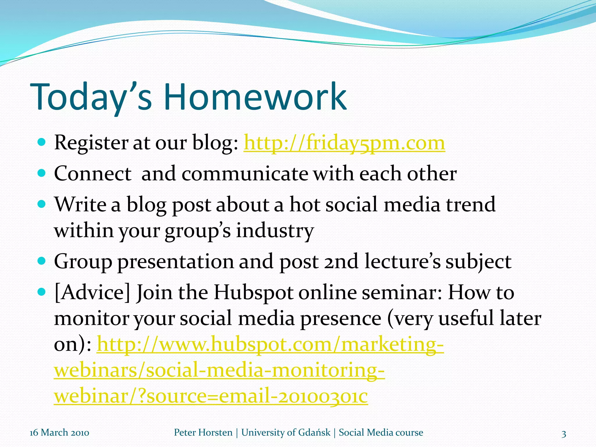 Today’s Homework Register at our blog: http://friday5pm.com