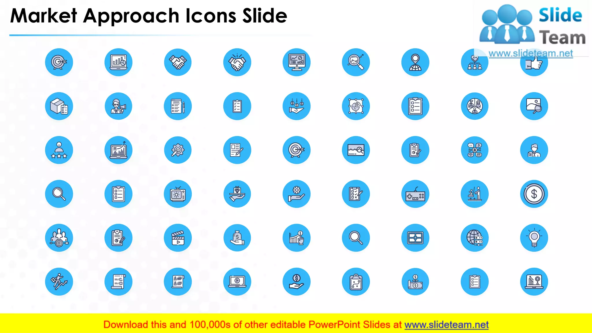 Market Approach Icons Slide
22
 