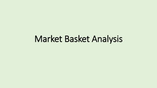 Market Basket Analysis
 