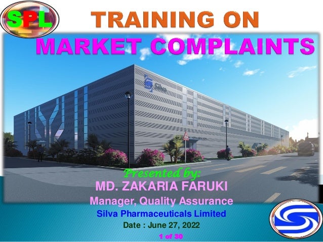 1 of 30
Presented by:
MD. ZAKARIA FARUKI
Manager, Quality Assurance
Silva Pharmaceuticals Limited
Date : June 27, 2022
SPL
 